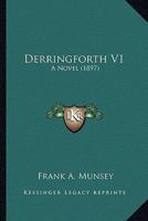 Derringforth [A Novel] Volume 1 0548631050 Book Cover