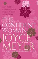 The Confident Woman: Start Today Living Boldly and Without Fear