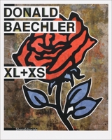 Donald Baechler: XL + XS 8836615368 Book Cover