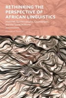 Rethinking the Perspective of African Linguistics: Histories, Epistemologies, Cosmologies, and the Social Rhizome 1666917621 Book Cover
