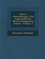 Kleine Abhandlungen Und Separatabdr Cke Meist Geologischen Inhalts, Volume 2 1249982103 Book Cover