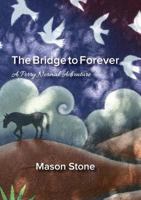 The Bridge to Forever 1775111717 Book Cover