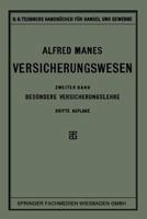 Versicherungswesen: Zweiter Band: Besondere Versicherungslehre 3663152162 Book Cover