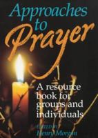 Approaches to Prayer: A Resource Book for Groups and Individuals 0819215996 Book Cover