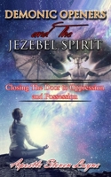 Demonic Openers And The Jezebel Spirit: Closing The Door To Oppression & Possession B09MYSS2XY Book Cover