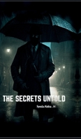The Secrets Untold: Fiction with a of horror, suspense and mystery B0FPQK23R5 Book Cover