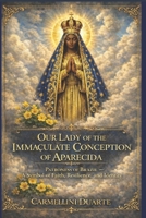 Our Lady of the Immaculate Conception of Aparecida: Patroness of Brazil — A Symbol of Faith, Resilience, and Identity (Cristianismo) B0GKL86PQC Book Cover