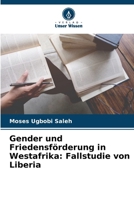 Gender und Friedensförderung in Westafrika: Fallstudie von Liberia (German Edition) 6208606950 Book Cover