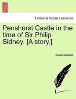 Penshurst Castle In the Days of Sir Philip Sidney 1241216533 Book Cover