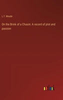 On the Brink of a Chasm: A record of plot and passion 3368928961 Book Cover