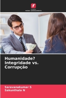 Humanidade? Integridade vs. Corrupção 6206970892 Book Cover
