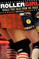 Rollergirl: Totally True Tales from the Track 0743297156 Book Cover