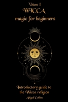 Wicca magic for beginners: Introductory guide to the Wicca religion B08BW8M1JR Book Cover