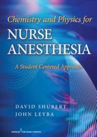 Chemistry and Physics for Nurse Anesthesia: A Student Centered Approach 0826118445 Book Cover