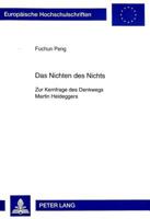 Das Nichten Des Nichts: Zur Kernfrage Des Denkwegs Martin Heideggers 3631329725 Book Cover