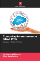 Computação em nuvem e sítios Web: Conceção e desenvolvimento (Portuguese Edition) 620873102X Book Cover
