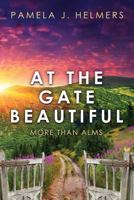 At the Gate Beautiful: More Than Alms 1944255850 Book Cover