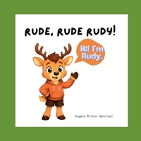 Rude, Rude, Rudy! B0HC4YGWKW Book Cover