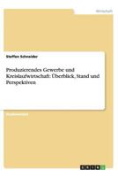 Produzierendes Gewerbe und Kreislaufwirtschaft: Überblick, Stand und Perspektiven 3656392528 Book Cover