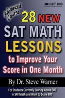 28 New SAT Math Lessons to Improve Your Score in One Month - Advanced Course: For Students Currently Scoring Above 600 in SAT Math and Want to Score 800 1519617372 Book Cover