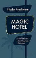 Magic Hotel: Glücksritter auf dem Weg nach Hollywood 3842351690 Book Cover