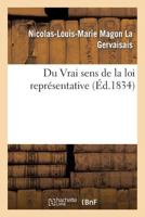 Du Vrai Sens de la Loi Représentative 2011786665 Book Cover