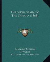 Through Spain to the Sahara ... 1720323208 Book Cover