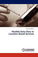 Flexible Data Flow in Location Based Services 3845413425 Book Cover