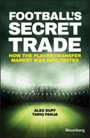 Football's Secret Trade: How the Player Transfer Market was Infiltrated 1119145422 Book Cover