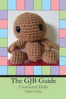 The GJB Guide: Crocheted Dolls 1492247251 Book Cover