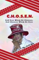Chosen: God Uses Whom He Chooses, God Chooses Whom He Uses 1955127093 Book Cover
