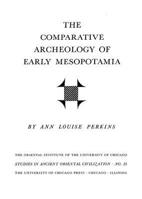 The Comparative Archaeology of Early Mesopotamia 0226623963 Book Cover