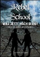 Rebel School: Was Jetzt Noch Bleibt 3756800326 Book Cover