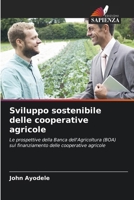 Sviluppo sostenibile delle cooperative agricole: Le prospettive della Banca dell'Agricoltura (BOA) sul finanziamento delle cooperative agricole (Italian Edition) 6207624424 Book Cover