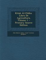 Kitab Al-fil�ha. Libro De Agricultura; Volume 1 1289801495 Book Cover