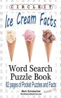 Circle It, Ice Cream Facts, Word Search, Puzzle Book 1945512555 Book Cover