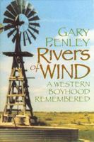 Rivers of Wind: A Western Boyhood Remembered 0865410445 Book Cover