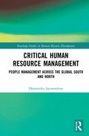 Critical Human Resource Management: People Management Across the Global South and North 0367608995 Book Cover