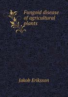 Fungoid Disease of Agricultural Plants 1355394449 Book Cover