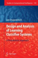 Design and Analysis of Learning Classifier Systems 3642098614 Book Cover