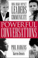 Powerful Conversations: How High Impact Leaders Communicate 0071353216 Book Cover
