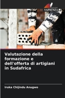 Valutazione della formazione e dell'offerta di artigiani in Sudafrica (Italian Edition) 620829925X Book Cover