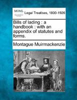 Bills of lading: a handbook : with an appendix of statutes and forms. 1240141858 Book Cover