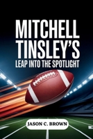 Mitchell Tinsley’s Leap into the Spotlight: The Undrafted Bengals Receiver Who Stunned with Two Touchdowns in Twenty Seconds – Becoming an NFL Rookie Sensation and Winning the Fans’ Hearts B0FN85SMH6 Book Cover