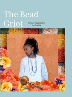 The Bead Griot 1304935140 Book Cover