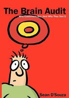 The Brain Audit: Why Customers Buy (and Why They Don't) 0473175045 Book Cover