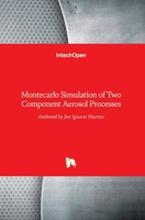 Montecarlo Simulation of Two Component Aerosol Processes 9535122622 Book Cover