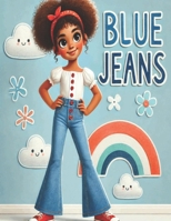 Blue Jeans:Young African American Girls,Rhyming Stories,Confidence,Self-Love B0DXLGLM8S Book Cover