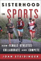 Sisterhood in Sports: How Female Athletes Collaborate and Compete 1442230339 Book Cover