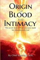 Origin Of Blood And Intimacy (Creation and Eternal Intimacy) B0HGHYTL76 Book Cover